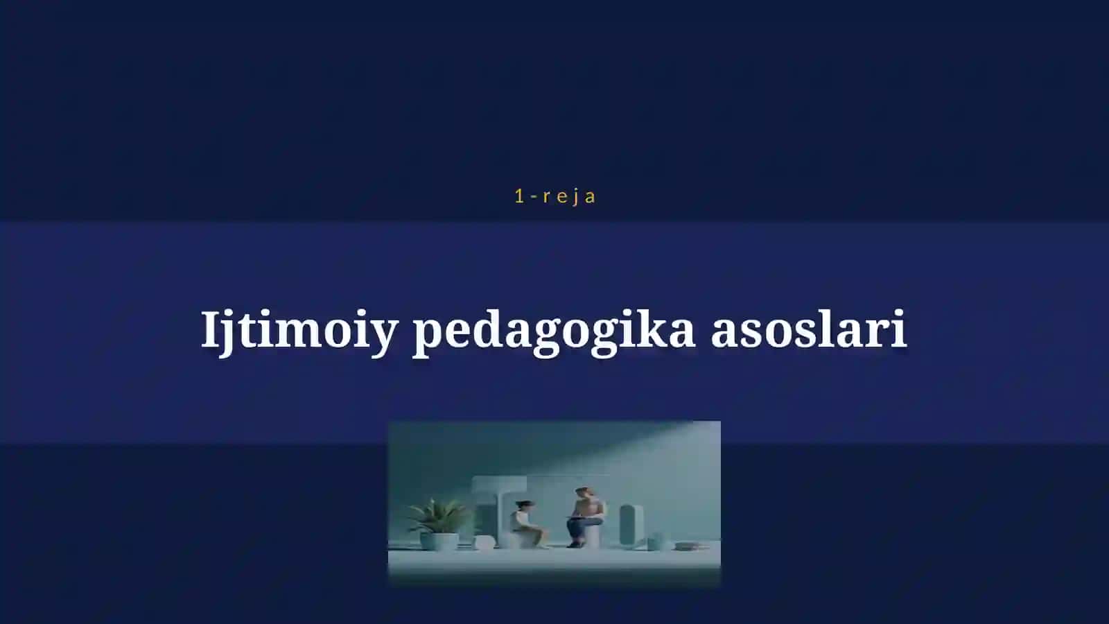 IJTIMOIY PEDAGOG VA UNING KASBIY FAOLIYATI 4