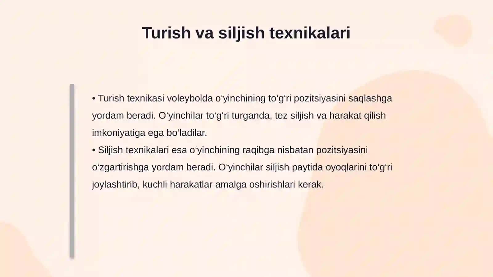 Voleybol o‘yinida holatlar va harakatlanishlar (turish, siljish, sakrash, to‘xtash, burilish) texnikasini o‘rgatishni 4