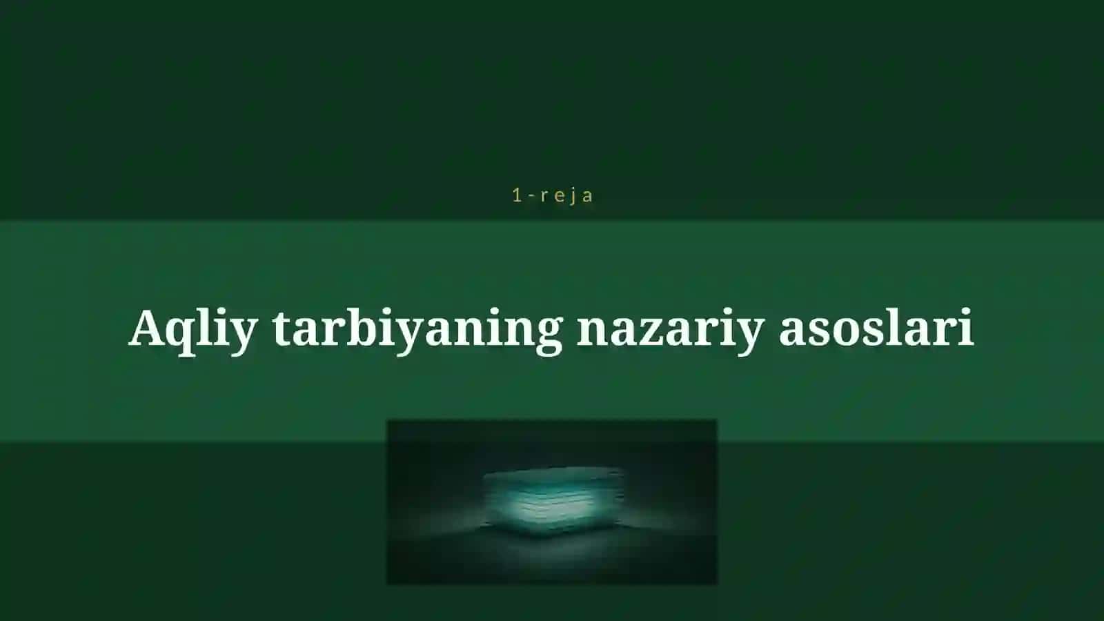 AQLIY TARBIYA VA TA’LIM 4