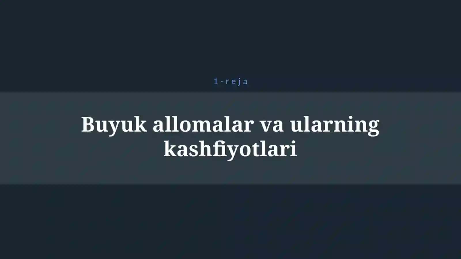 O’ZBEK ALLOMALARINING JAHON SIVILIZASIYASIGA QO'SHGAN HISSASI 4