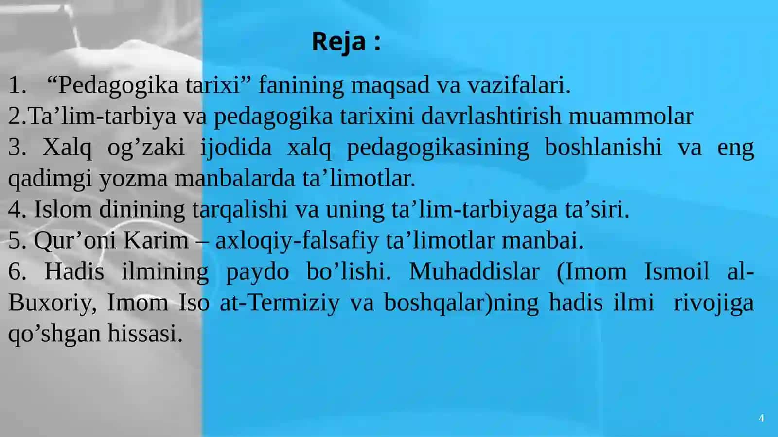 Pedagogika tarixi fan sifatida. Ibtidoiy jamoada tarbiya.Eng qadimgi davrlardan VII asrgacha ta’lim-tarbiya va pedagogik fikrlar.VIIasrdanXIV ASRNING BIRINCHI YARMIGACHA O’RTA OSIYODA TARBIYA, MAKTAB VA PEDAGOGIK FIKRLAR 4