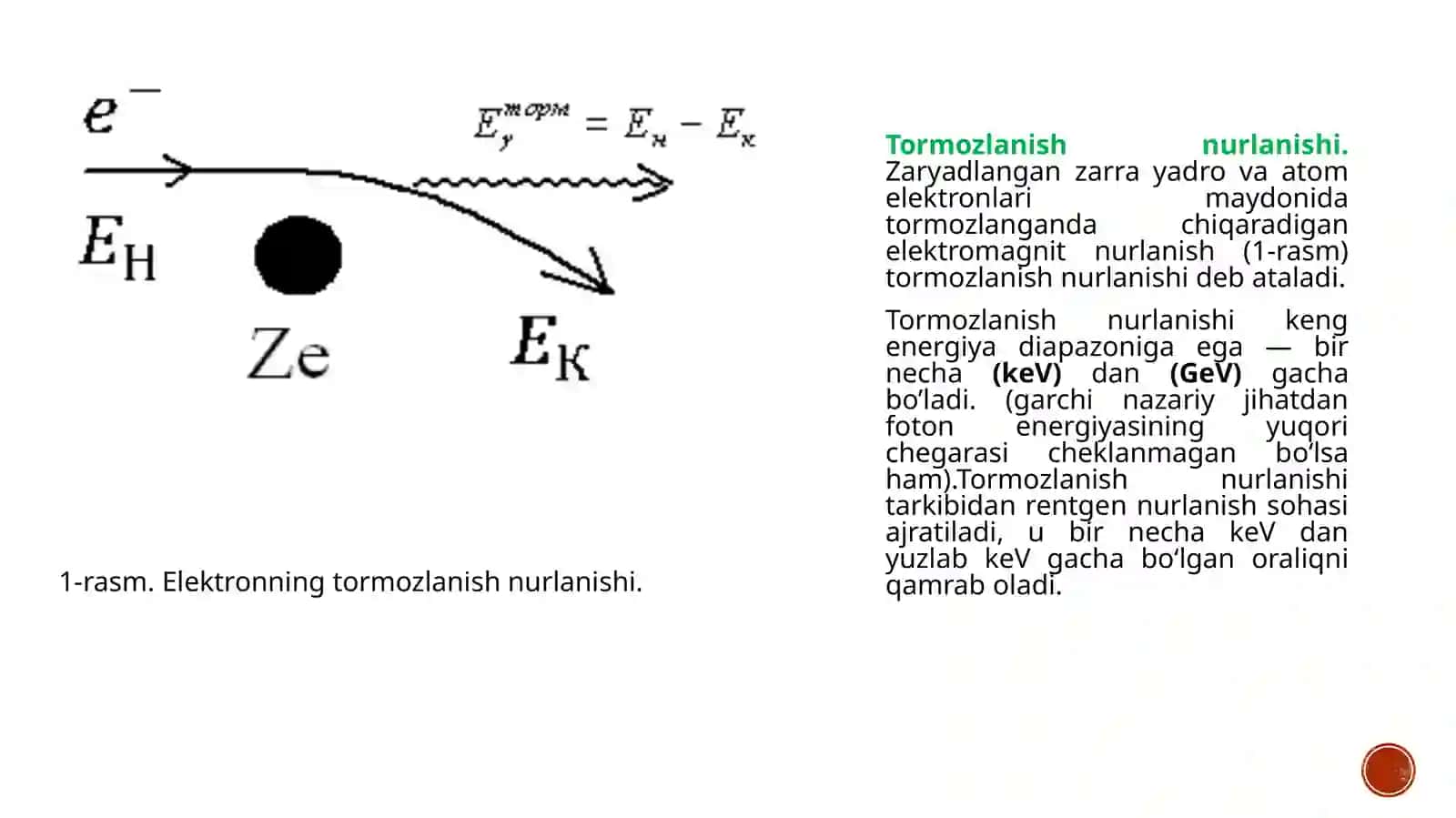 Elektronlarning radiatsion tormozlanishi.Tormozlanish nurlanishi. Bete-Gaytler formulasi. Radiatsion uzunlik. Kritik energiya. 4