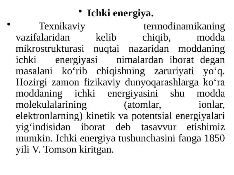 Termodinamikaning1- qonuni. Ichki energiya. Kengayish ishi. Entalpiya. Entropiya 4