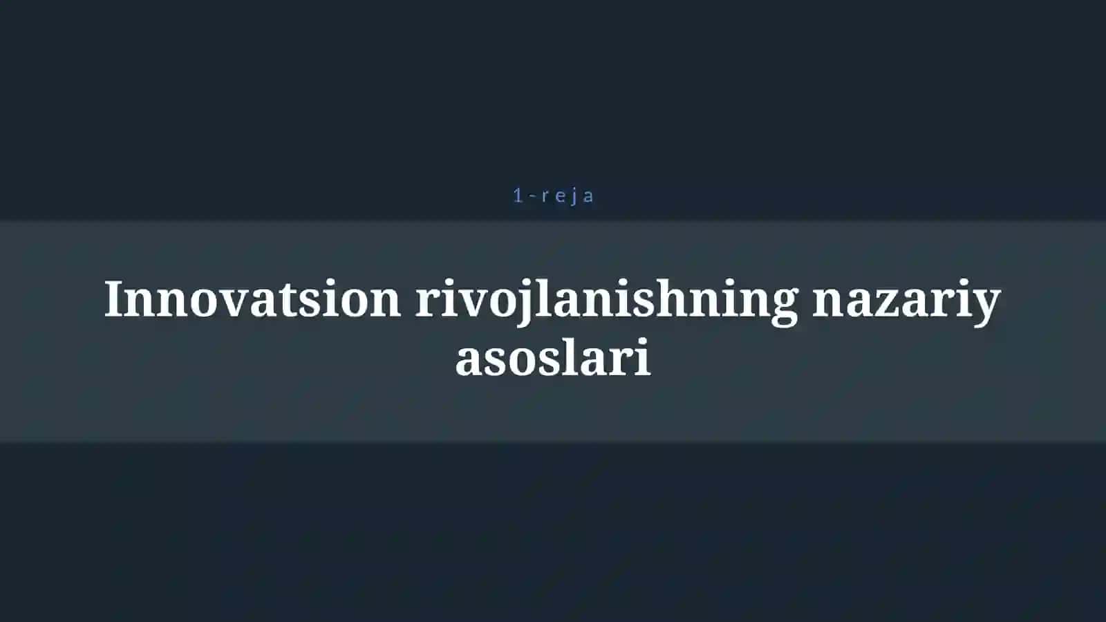 SANOAT KORXONALARI INNOVATSION RIVOJLANISHINING ASOSIY YO’NALISHLARI 4