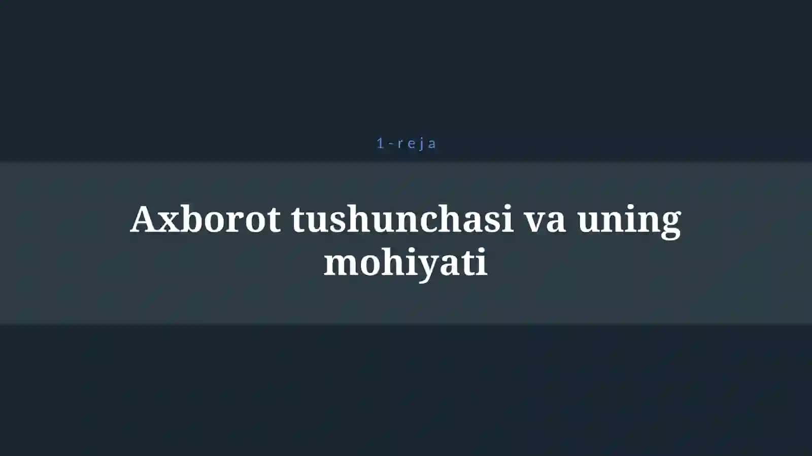 AXBOROT VA UNING TURLARI. AXBOROTNI O’LCHASH VA TASVIRLASH 4