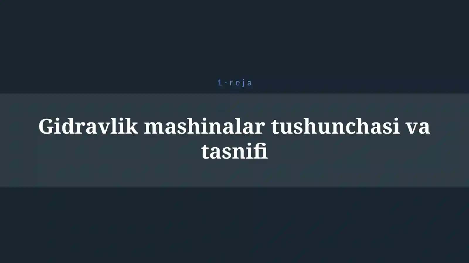 GIDRAVLIK MASHINALAR VA ULARNING KLASIFIKASIYASI. NASOSLAR VA ULARNI ISHLASH PRINSIPI 4