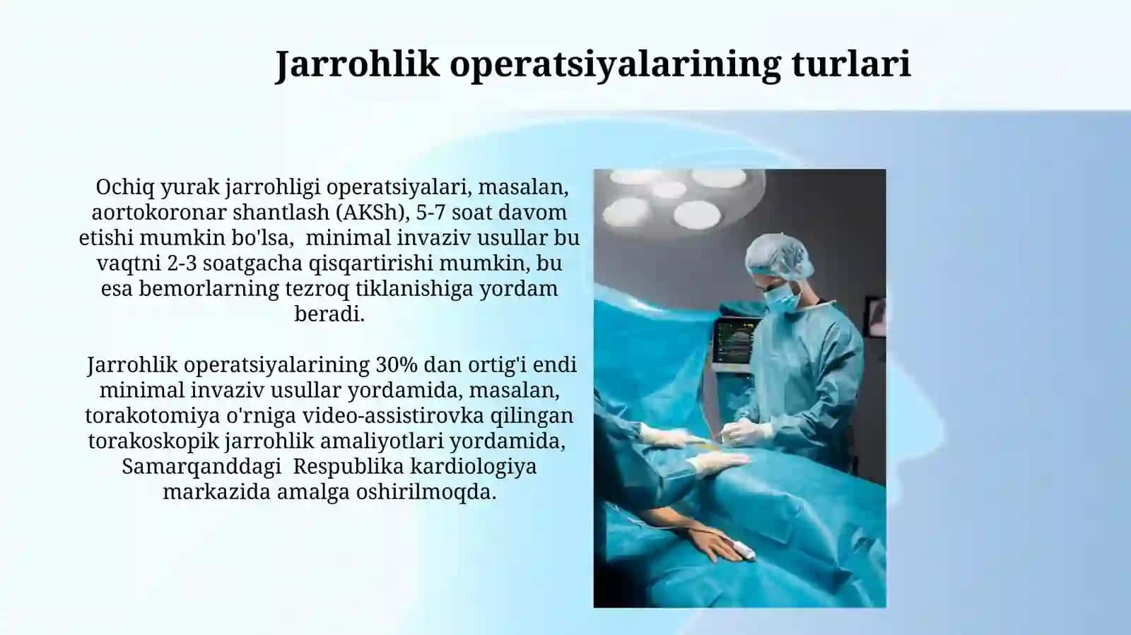 Jarohlik operatsiyalari haqida tushuncha va uning turlari. Kam invaziv kardioxirurgiya 4
