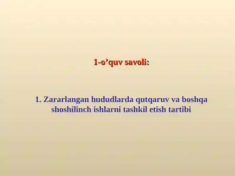 Zararlanish markazida avariya-qutqaruv va shoshilinch ishlarni tashkil etish 4