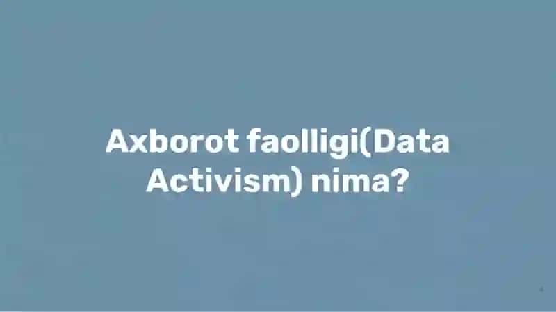 Axborot faolligi(Data Activism) nima? 4