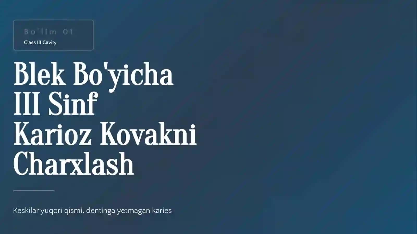 G.V. Blek Bo'yicha III va IV sinf karioz kovaklarini charxlash 4