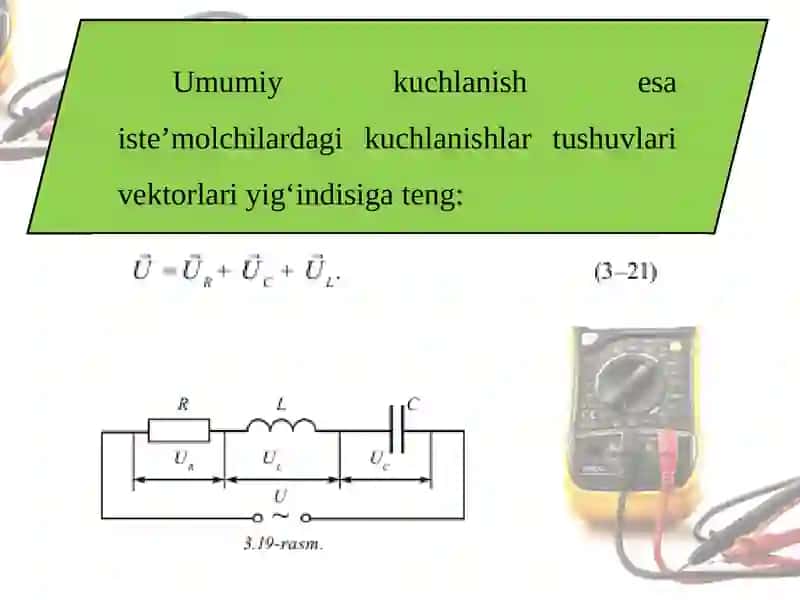 Aktiv qarshilik, induktiv g‘altak va kondensator ketma-ket ulangan o‘zgaruvchan tok zanjiri uchun om qonuni 4