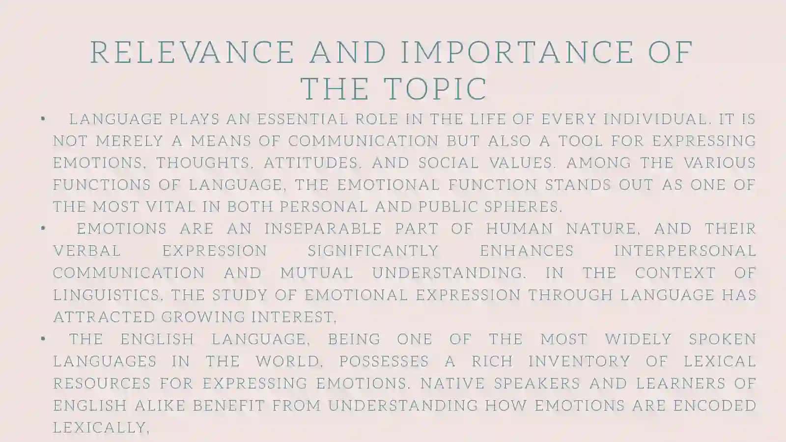 Language plays a vital role in expressing emotions, thoughts, and attitudes 4