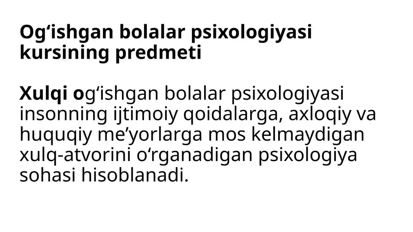 Xulqiog‘ishgan bolalar psixologiyasi kursining predmeti va og‘ishgan xulq klassifikatsiyasi. Shaxs og‘ishgan xulqining psixologik mexanizmlari 4