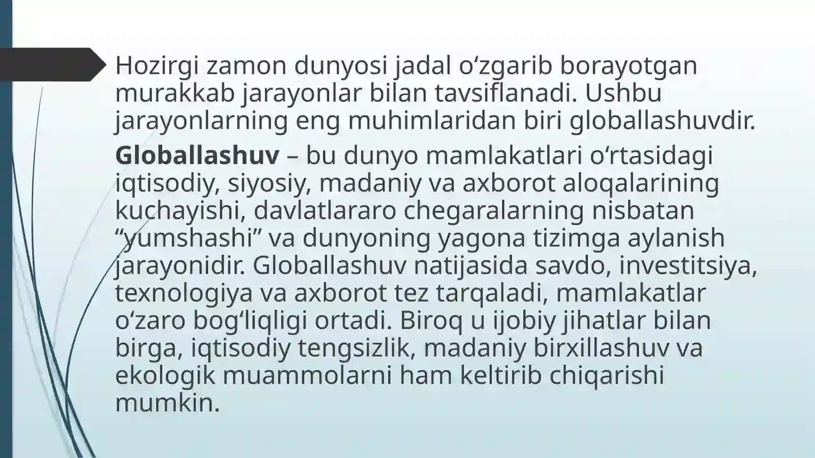 XX–XXI asrlar insoniyat tarixidagi tub burilish davri hisoblanadi. Budavrda fan-texnika taraqqiyoti, axborotinqilobivaiqtisodiy integratsiya jarayonlari judatezlashdi 4
