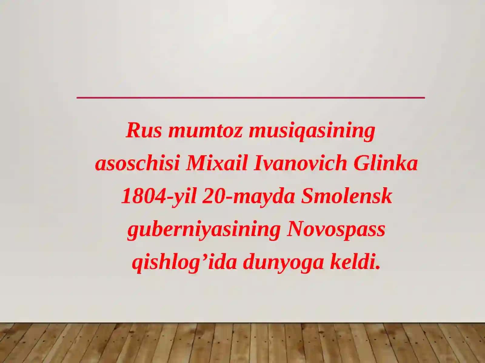 6-sinf Musiqa fanidan dars ishlanma. Mixail Ivanovich Glinka hayoti va ijodi 4