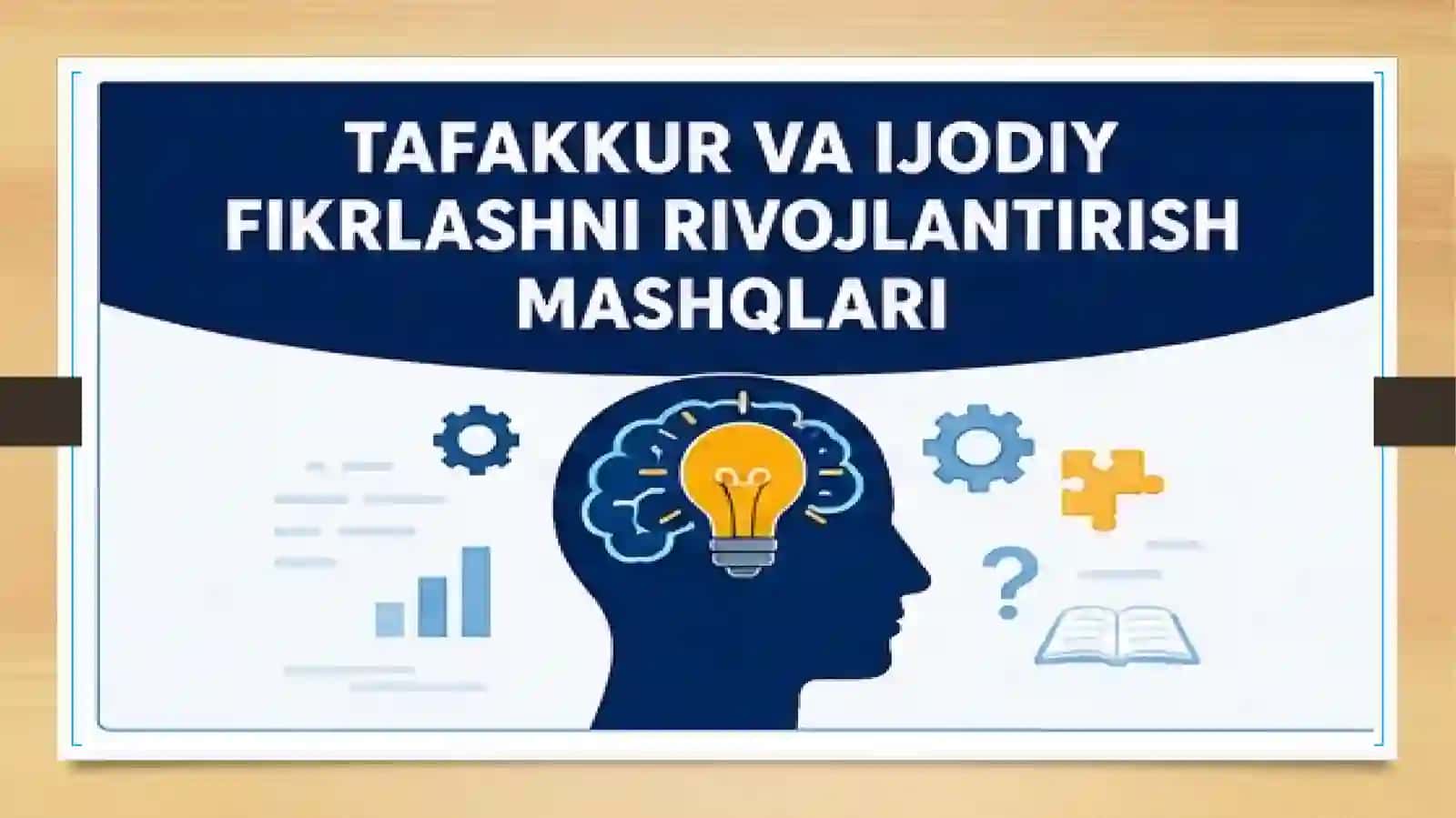 Tafakkur va ijodiy fikrlashni rivojlantirish 4
