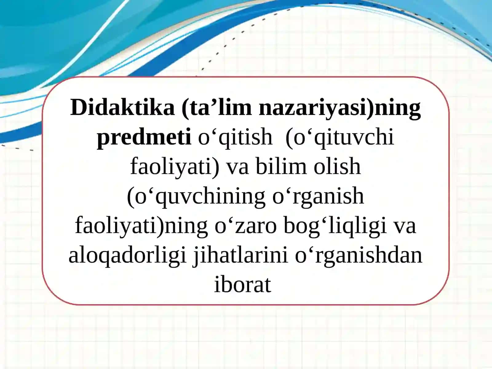 Didaktikaning maqsad va vazifalari. Didaktikaning ijtimoiy va fiziologik asoslari 4
