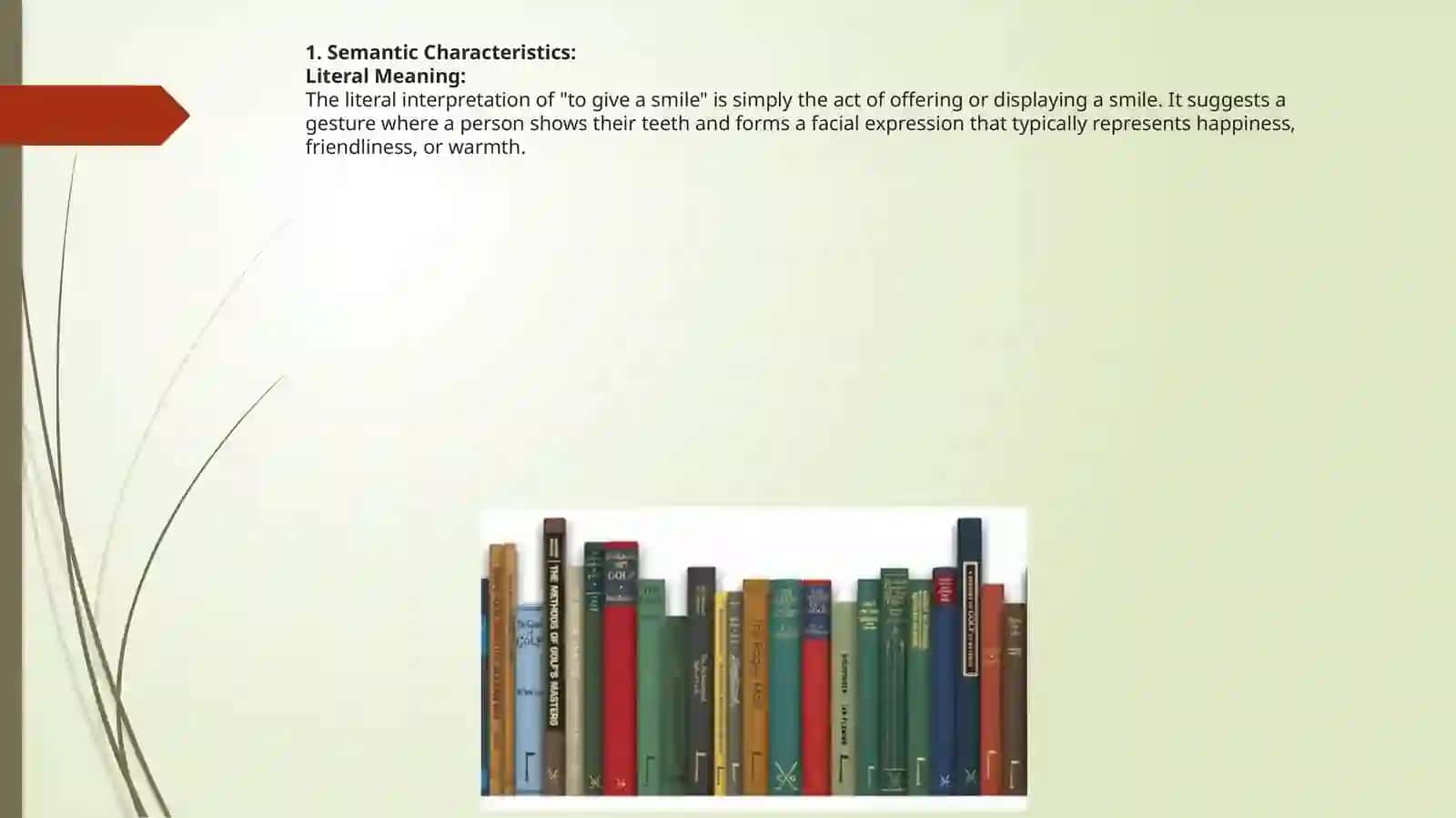 Functionaland semantic characteristics of thephrasdologicalunits of the type " to give a smile " 4