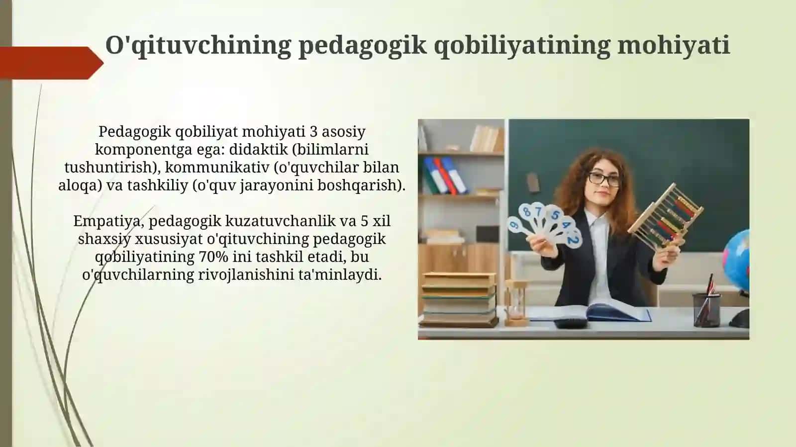 O’qituvchi pedagogik qobiliyatining asosiy sifatlari vayetakchixususiyatlari 4