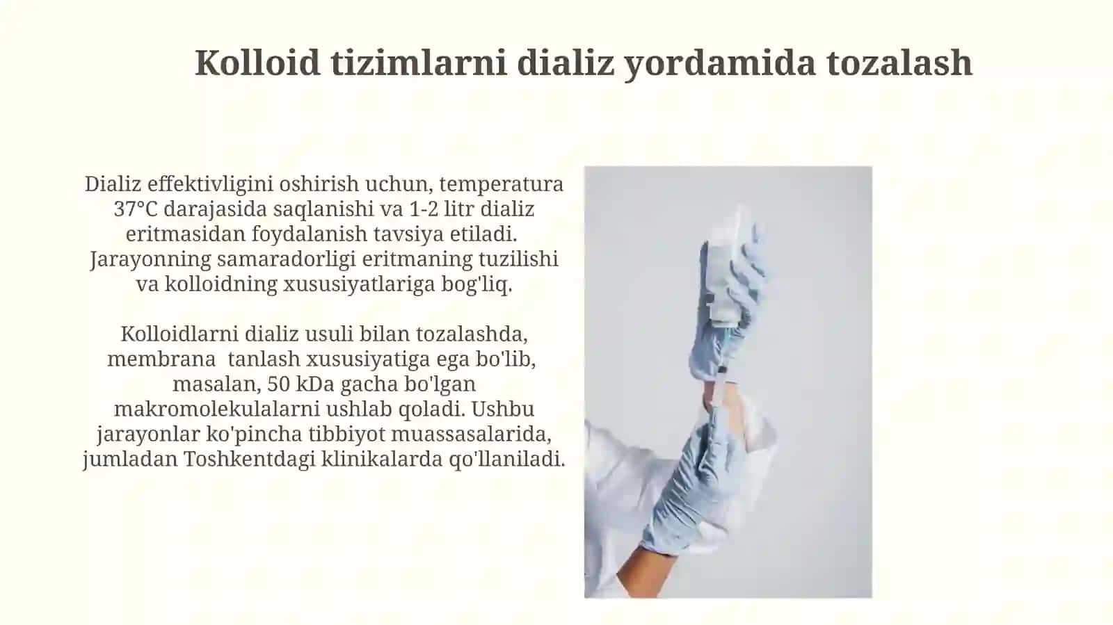 Kolloid sistemalarni dializ yo‘li bilan tozalash. Gemodializni o‘tkazishda kimyoning ahamiyati 4