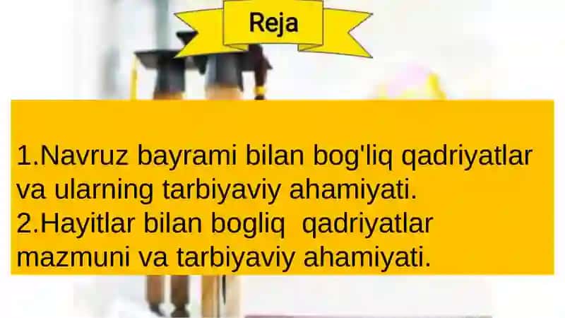 Navroʻz va hayitlar bilan bogʼliq qadriyatlar mazmuni va tarbiyaviy ahamiyati 4