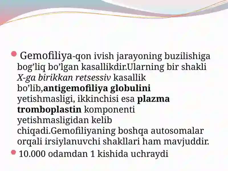 Qonning nasliy(gemofiliya) kasalliklari.Multifaktorial kasalliklar. Farmokogenetika 4