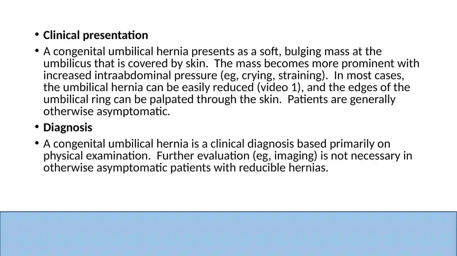 Congenital umbilical hernias
Omphalocele 4