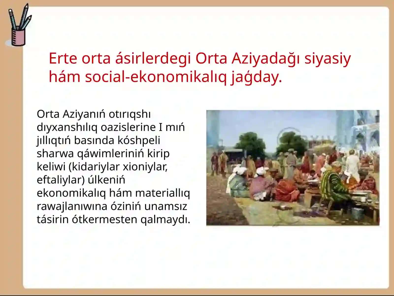 Orta Aziyada erte orta ásirlerdegi siyasiy hám social-ekonomikalıq jaģday 4