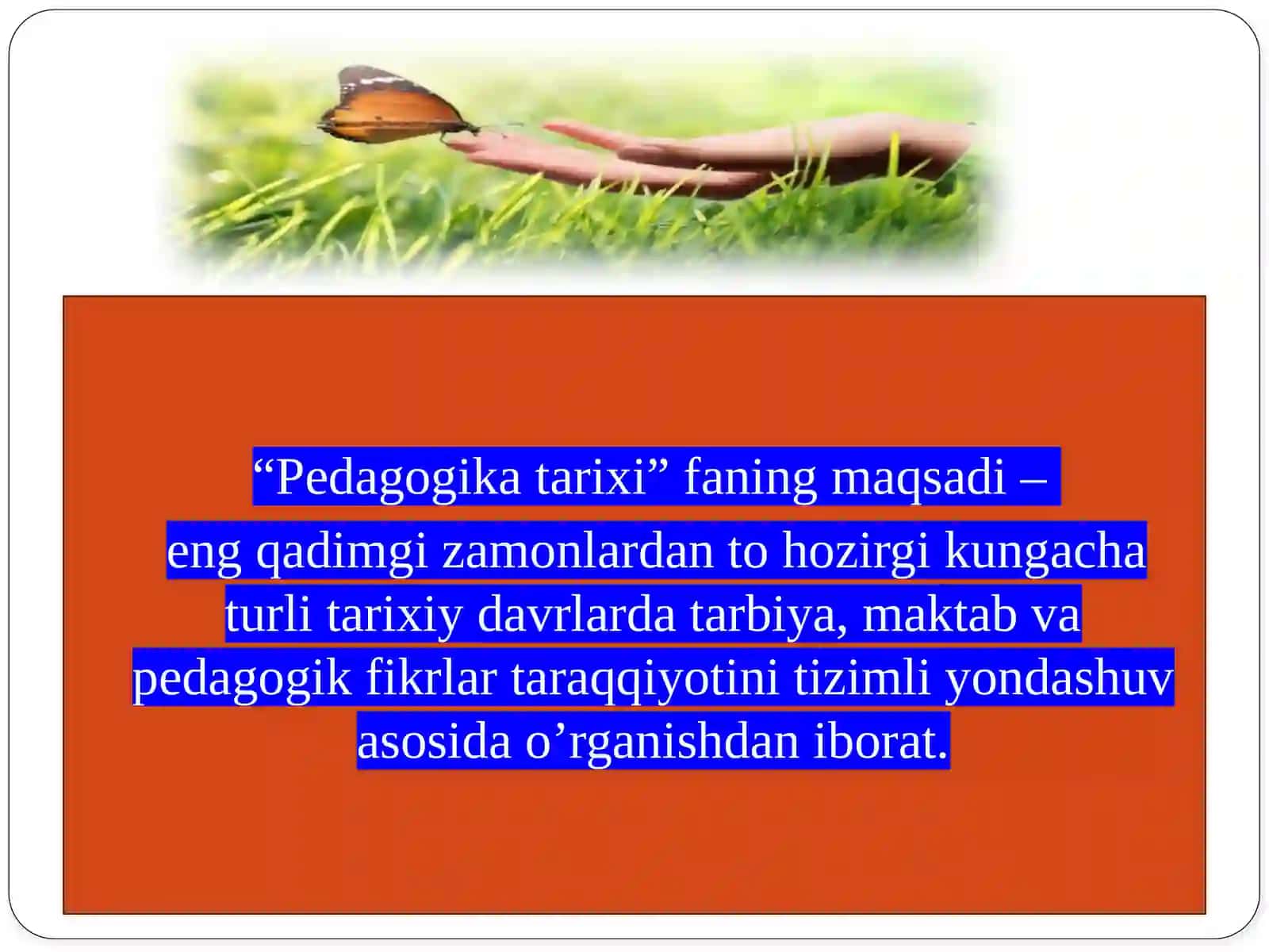 Pedagogika tarixi fan sifatida.  Eng qadimgi davrlardan  VII asrgacha ta’lim-tarbiya  va pedagogik fikrlar. 4