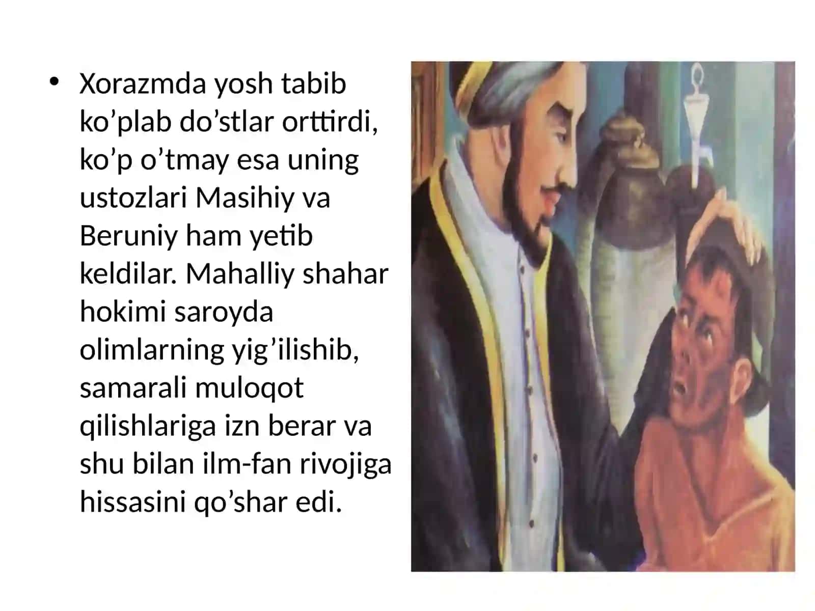 Oʻrta asrlarda Oʻzbekiston hududida tibbiyotning rivojlanishiga ulkan hissa qoʻshgan olimlar va ula 4