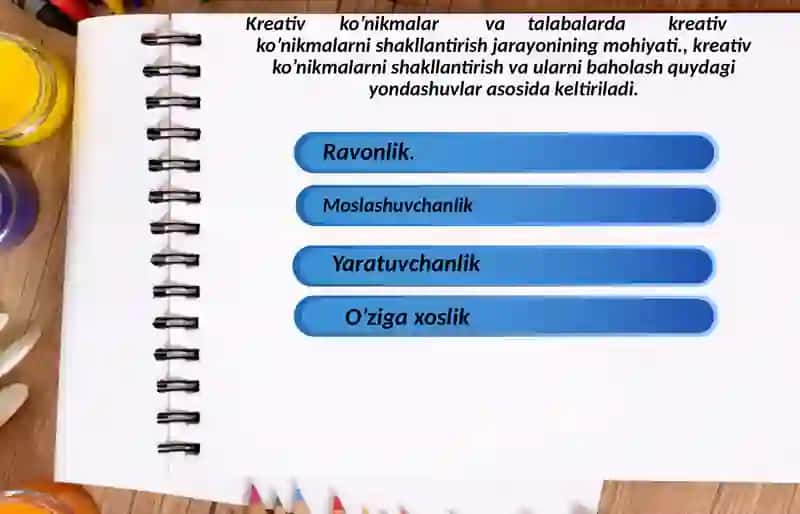 Kreativ ko’nikmalar va talabalarda kreativ ko’nikmalarni shakillantirish jarayonining mohiyati. 4