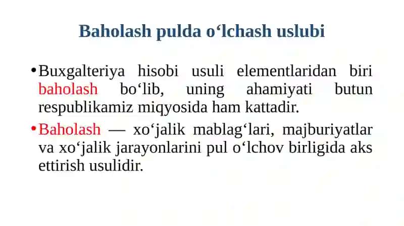 Buxgalteriya hisobida   baholash  va kal’kulyasiya.Asosiy xo‘jalik jarayonlarining hisobi 4