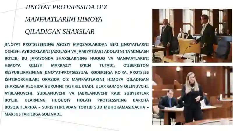 Jinoyatprotsessi o‘zmanfaatlarini himoya qiladigan shaxslar, himoyachilar va vakillar 4