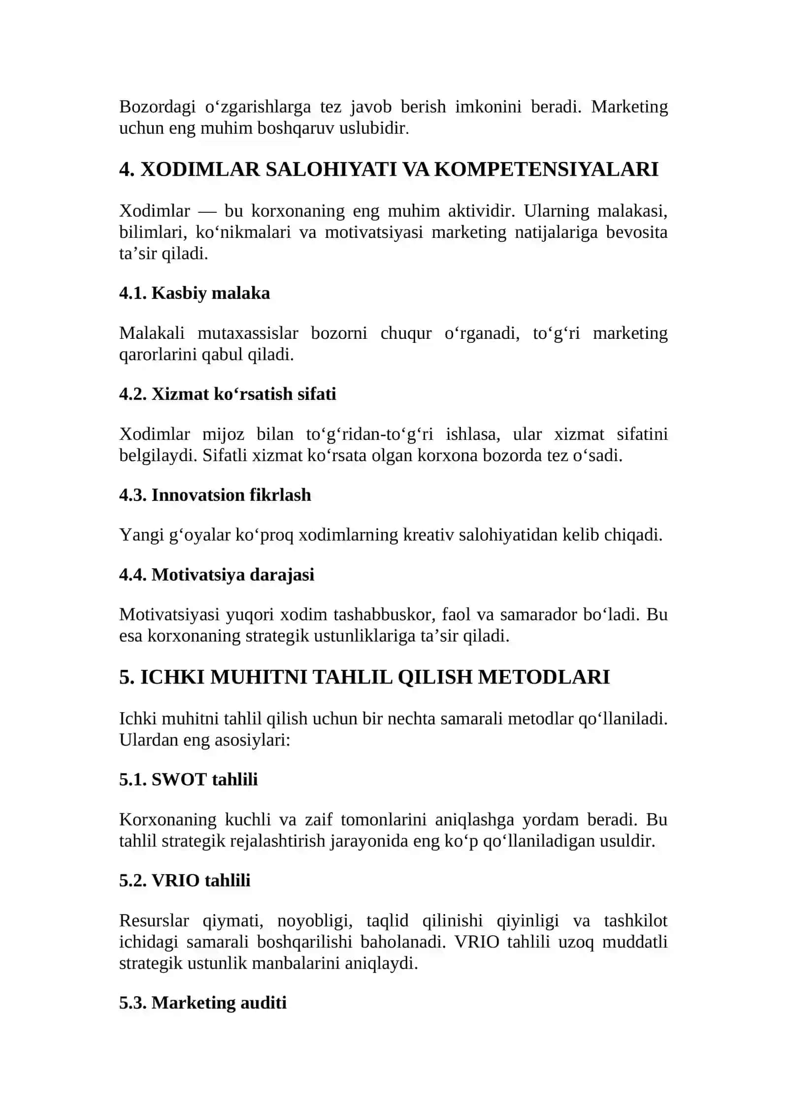 Marketingning ichki muhiti omillari (resurslar, tashkilot madaniyati, boshqaruv uslubi, xodimlar salohiyati) korxonaning strategik ustunliklarini shakllantirishda qanday rol o‘ynaydi va ularni tahlil qilishda qaysi metodlardan samarali foydalanish mumkin? 4