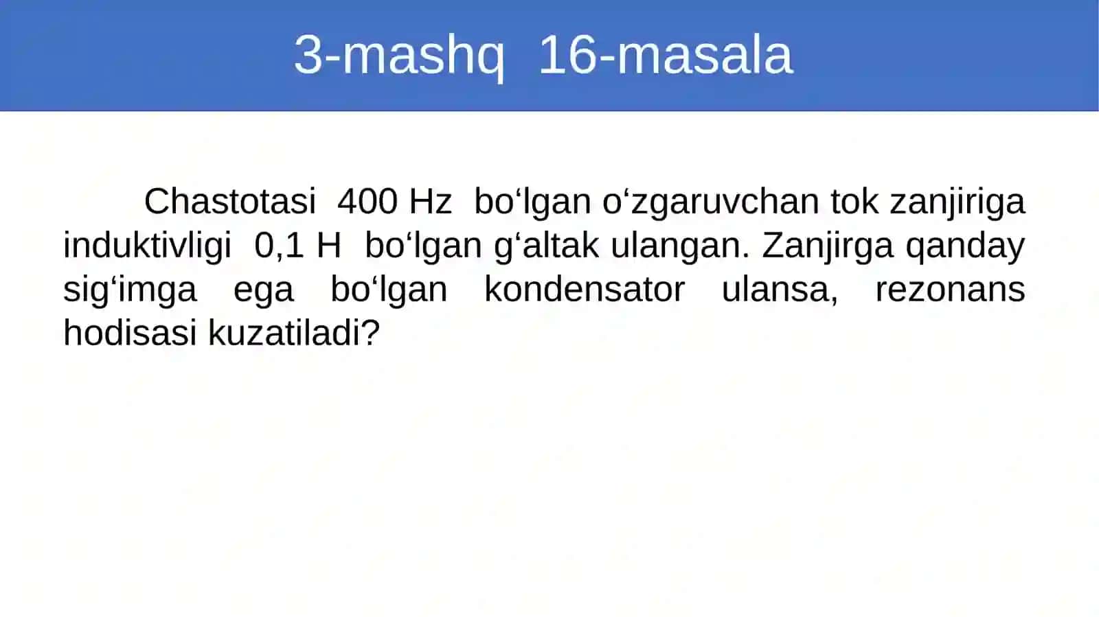 O‘zgaruvchan tok zanjiri da rezonans hodisasi 4
