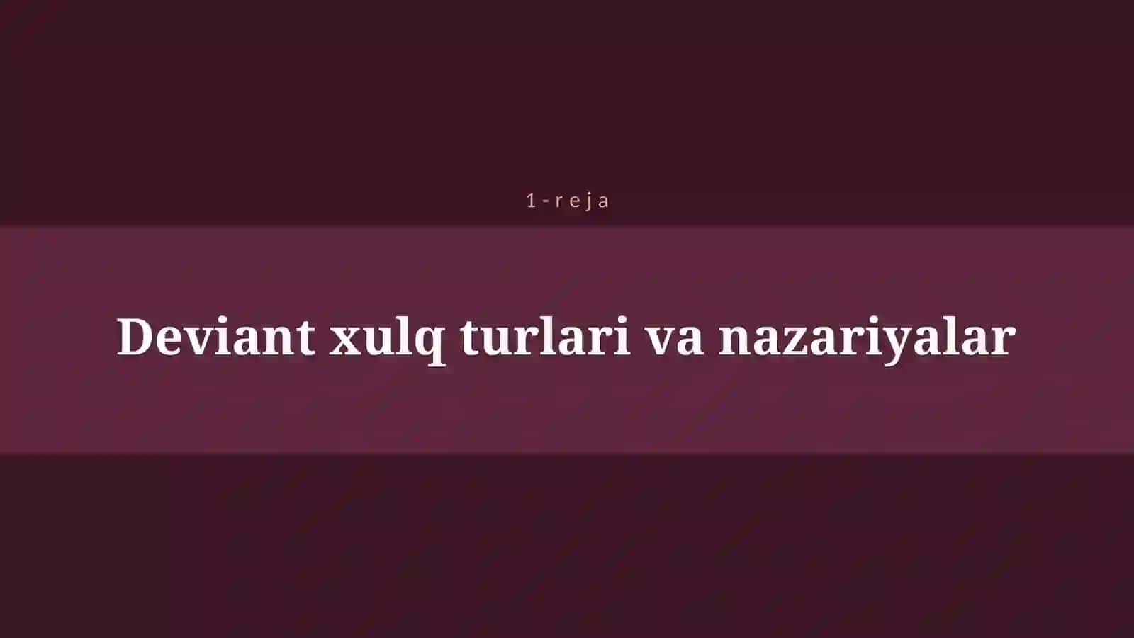 SHAXS VA DEVIANT XULQ-ATVOR SOTSIOLOGIYASI 4