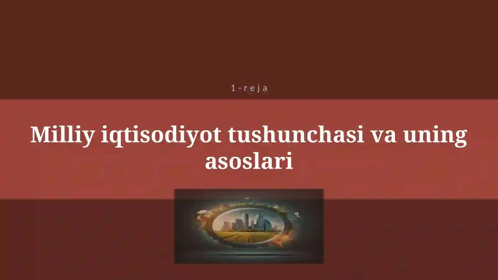 MILLIY IQTISODIYOT VA UNING MAKROIQTISODIY O’LCHAMLARI. YALPI MILLIY MAHSULOT VA UNING HARAKAT SHAKLLARI 4