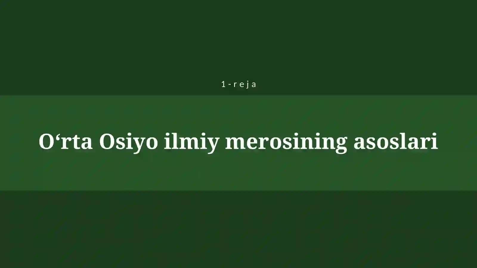 O’RTA OSIYO ALLOMALARI VA ULARNING ILMIY ME’ROSI 4