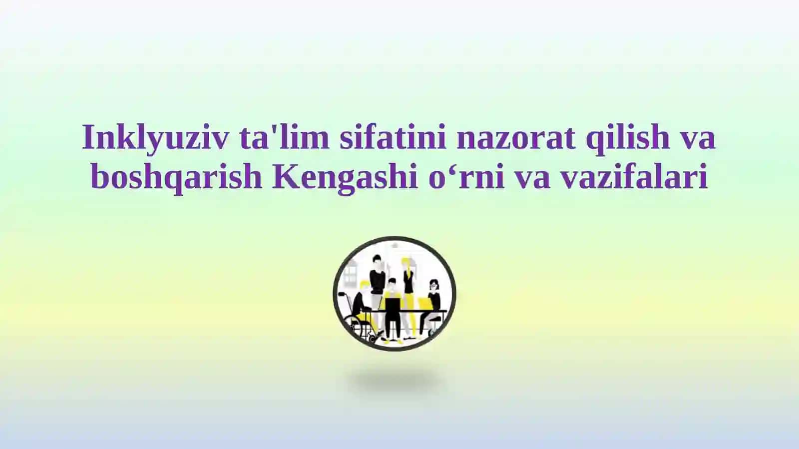 Maktabda inklyuziv ta'lim sifatini nazorat qilish va boshqarish Kengashining faoliyati 4