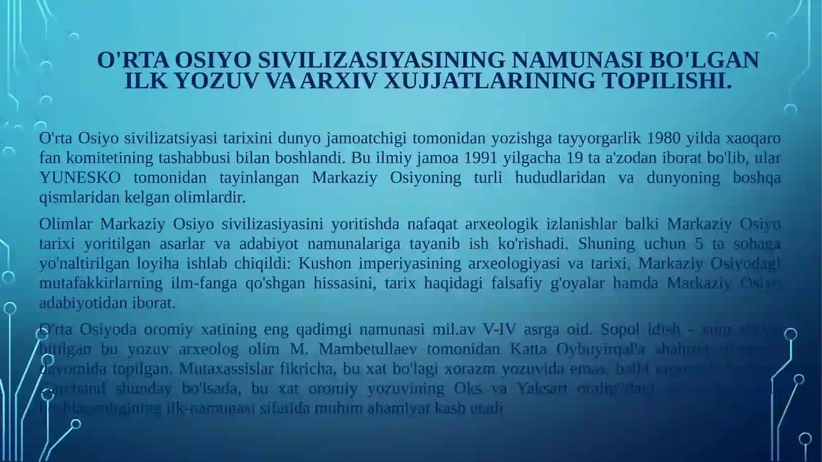 O'rta Osiyo sivilizatsiyasining namunasi bo'lgan ilk yozuv va arxiv hujjatlarining topilishi 4