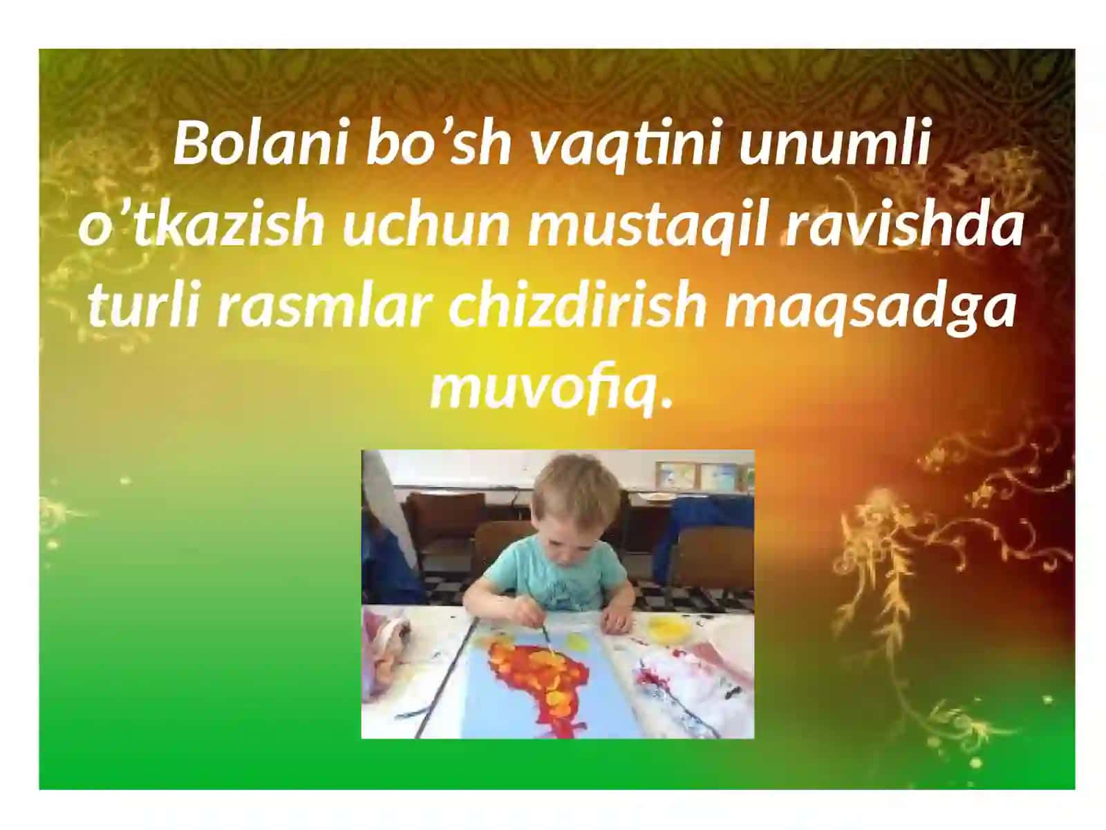 Mashg’ulotdan tashqari vaqtlarda tasviriy faoliyatni tashkil qilish. Mustaqil tasviriy faoliyatning mazmuni 4