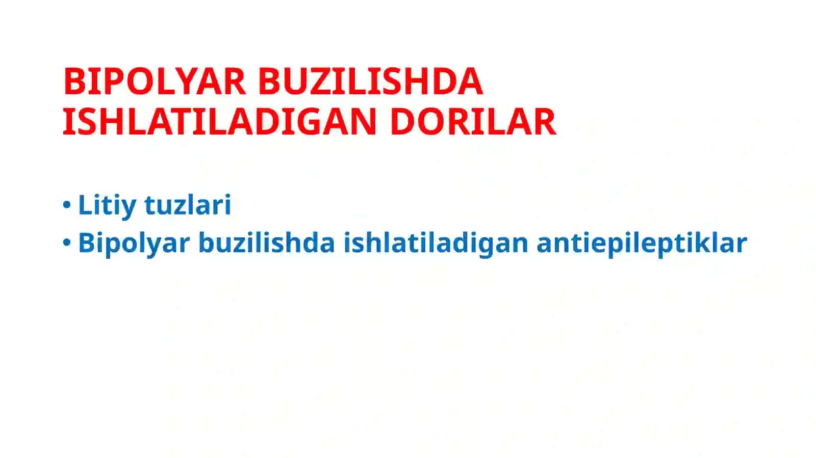 Bipolyar buzilishlar va Parkinson kasalligida ishlatiluvchi dorilar 4