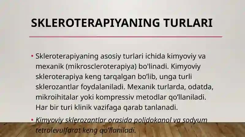 Zamonaviy skleroterapiya. Turlari va oʻtkazish usullari. Davo effekti, boʻlishi mumkin boʻlgan asoratlar. 4