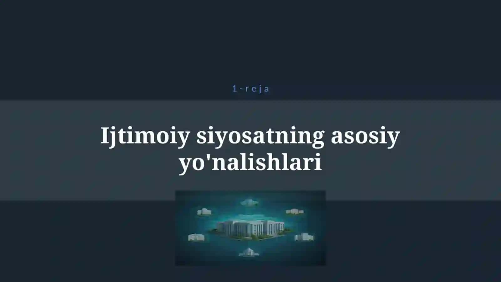 O’ZBEKISTONDA IJTIMOIY SOHADA AMALGA OSHIRILAYOTGAN O’ZGARISHLAR MAZMUN VA MOHIYATI 4