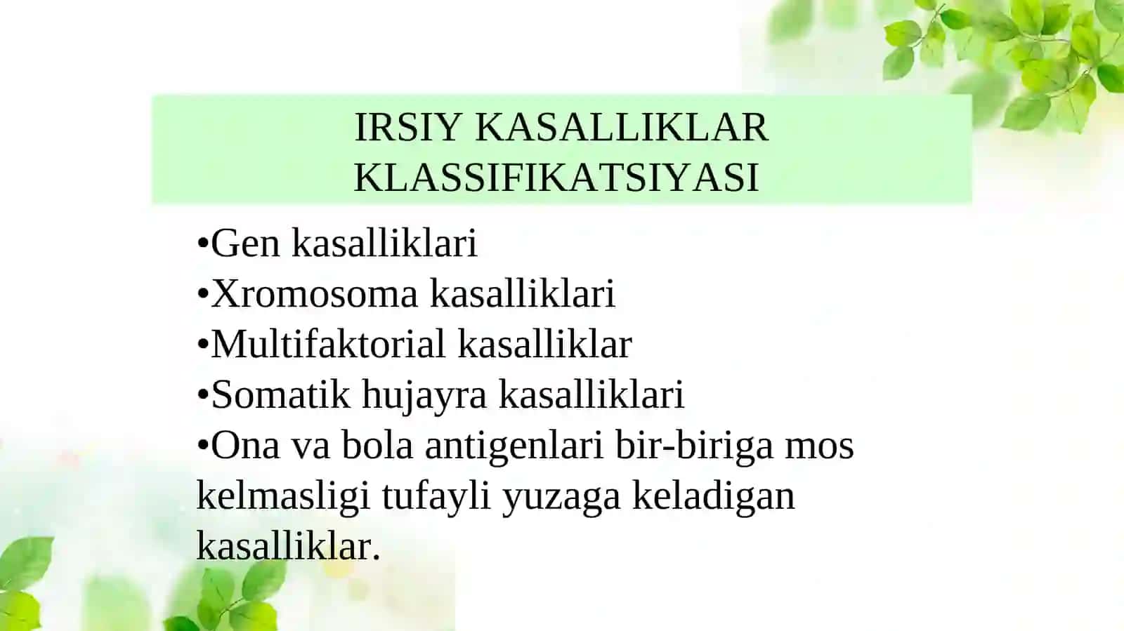 IRSIY KASALLIKLAR KLASSIFIKATSIYASI. TIBBIY GENETIK MASLAHAT 4