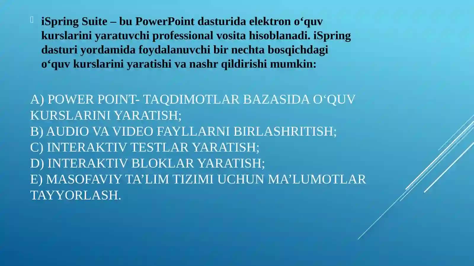 iSpring Suite, HotPotatoes, MyTestX, EasyQuisy dasturlari va ularning imkoniyatlari. 4
