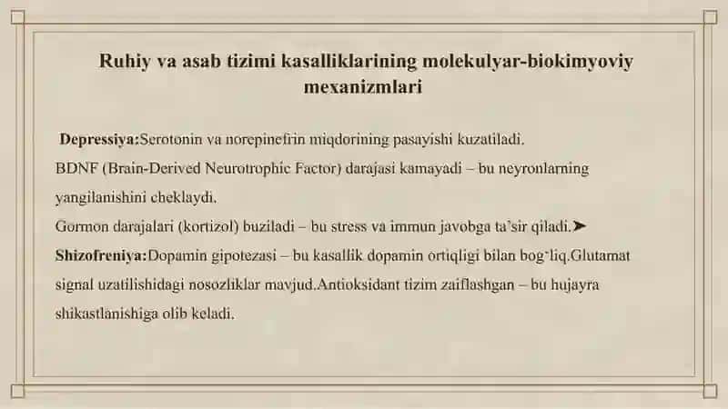 Ruhiy va asab tizimi kasalliklari kelib chiqish mexanizmlarining biokimyoviy aniqlash yo’llari. 4