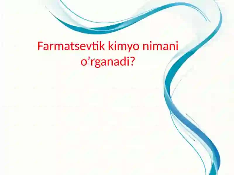 FARMATSЕVTIK KIMYO FANI HAQIDA UMUMIY TUSHUNCHA. DORI MODDALARINI TAHLIL QILISH USULLARI.pptx 4