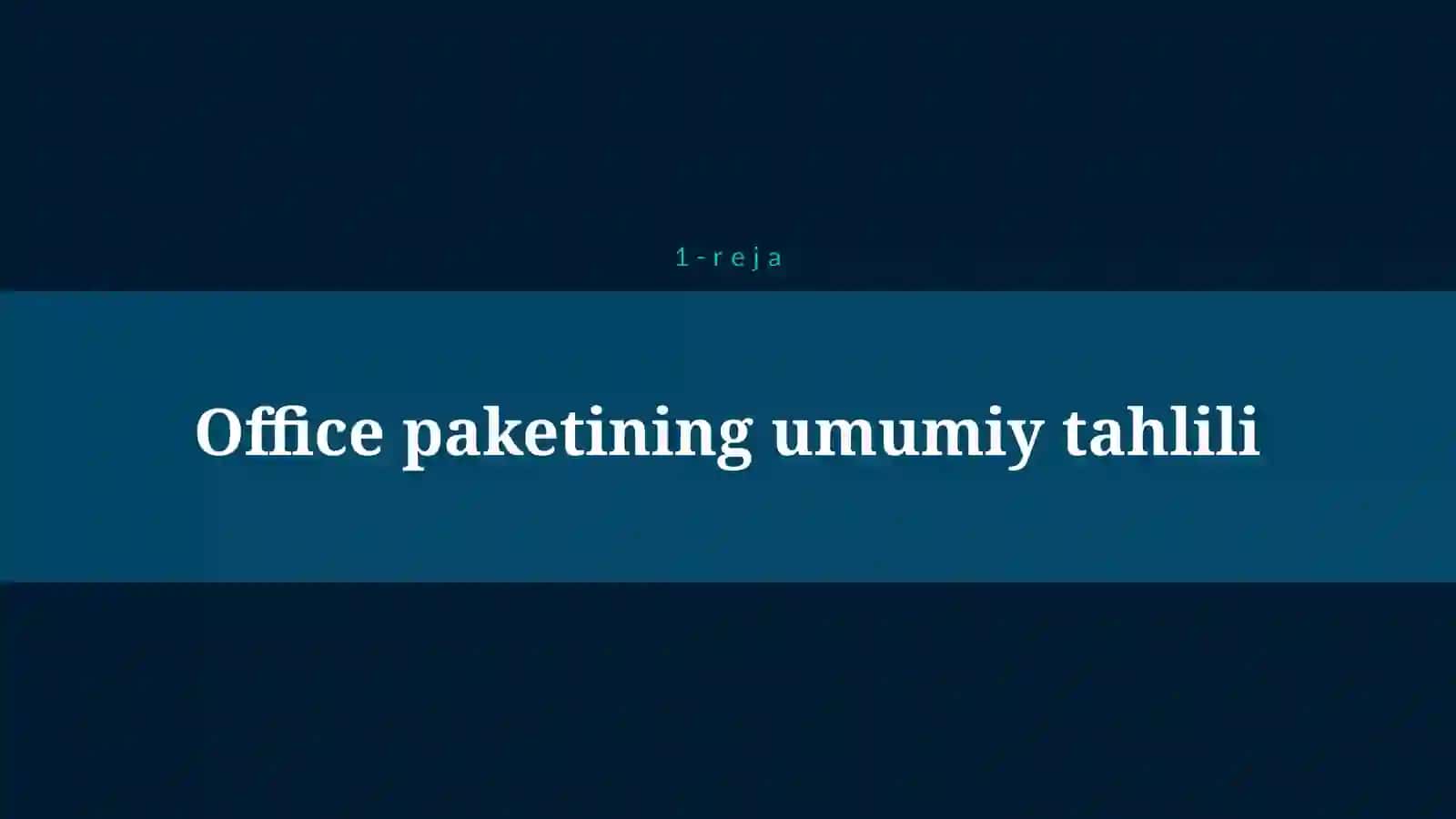 MICROSOFT OFFICE DASTURLAR PAKETI VA UNING IMKONIYATLARI 4
