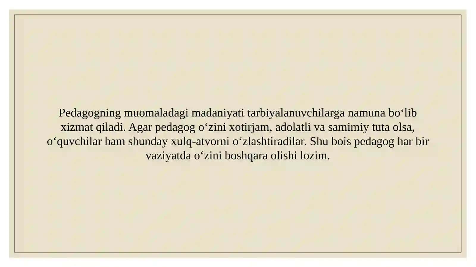Pedagoglarning tarbiyalanuvchilar bilan muomalasining mohiyati 4